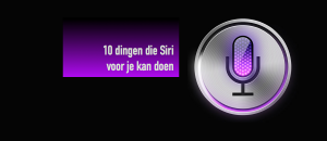 SIRI Je eigen personal assistant