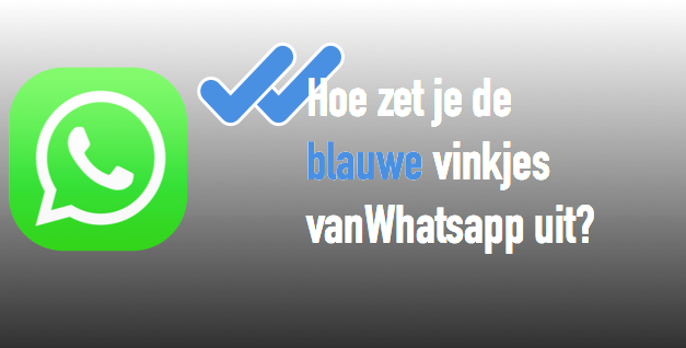 Blauwe vinkjes uitzetten in WhatsApp