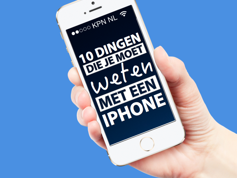 10 dingen die je moet weten met een iPhone