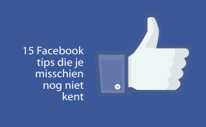 15 facebook tips die je misschien nog niet kent